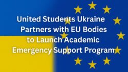 United Students Ukraine Partners with EU Bodies to Launch Academic Emergency Support Program