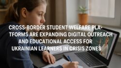 Cross-Border Student Welfare Platforms Are Expanding Digital Outreach and Educational Access for Ukrainian Learners in Crisis Zones